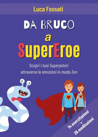Da bruco a supereroe