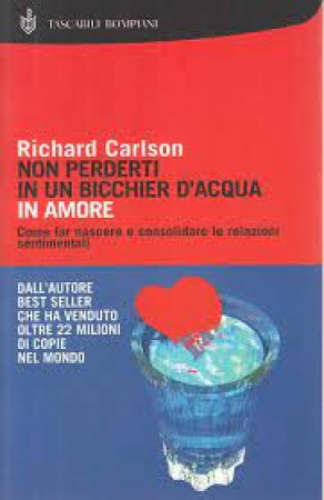 Non perderti in un bicchier d'acqua in amore