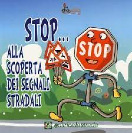 Stop... alla scoperta dei segnali stradali