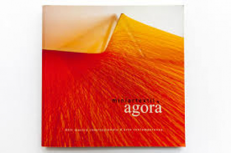 Agorà : miniartextil : 22. mostra internazionale d'arte contemporanea
