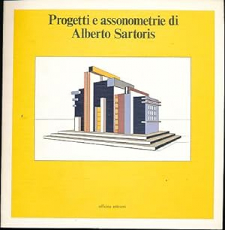 Progetti e assonometrie di Alberto Sartoris