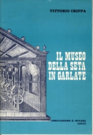 Il Museo della Seta in Garlate