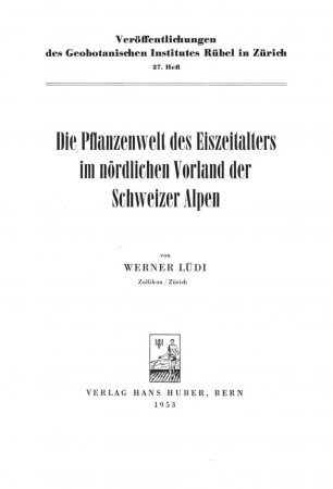 Die Pflanzenwelt des Eiszeitalters im nördlichen Vorland der Schweizer Alpen