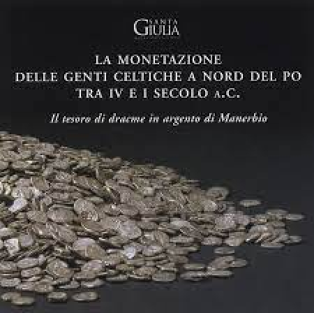 La monetazione delle genti celtiche a nord del Po tra 4. e 1. secolo a. C.