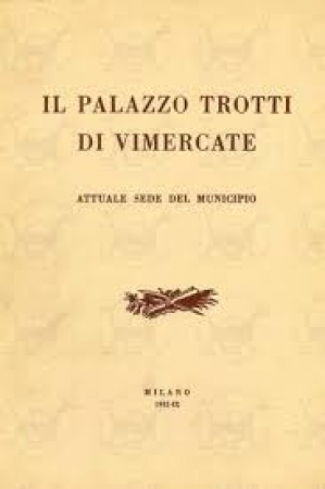 Il palazzo Trotti di Vimercate attuale sede del municipio