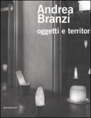 Andrea Branzi : oggetti e territori / Andrea Branzi ; conversazioni con Manolo De Giorgi ; a cura dell'Associazione Lithos e di Roberto Borghi.