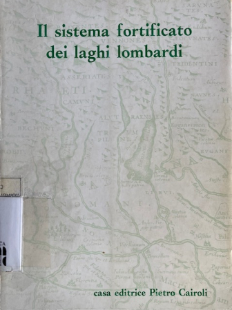 Il sistema fortificato dei laghi lombardi in funzione delle loro vie di comunicazione