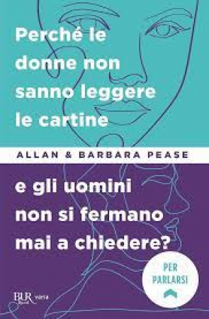 Perchè le donne non sanno leggere le cartine e gli uomini non si fermano mai a chiedere