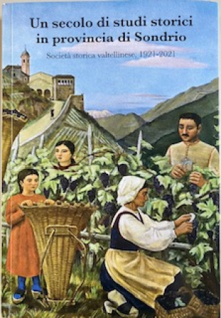 Un secolo di studi storici in provincia di Sondrio