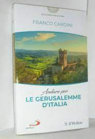 Andare per le Gerusalemme d'Italia