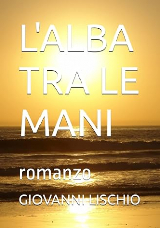 L'alba tra le mani