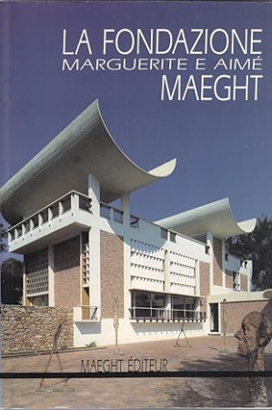 La fondazione Marguerite e Aimé Maeght